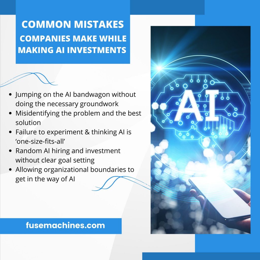 Common Mistakes Companies Make While Making AI Investments