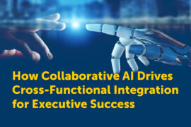 How Collaborative AI Drives Cross-Functional Integration for Executive Success