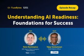 Mastering AI Readiness: Strategies and Insights for Successful Implementation– FuseBytes S2E1 Recap