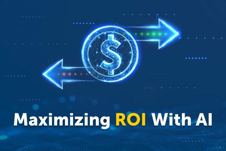 Maximizing ROI with AI