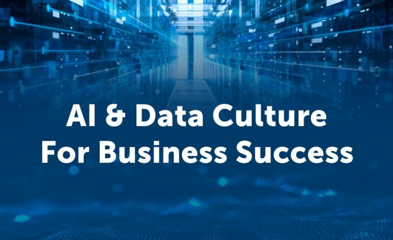 Why Every Business Needs a Strong Foundation in AI and Data Culture in 2025