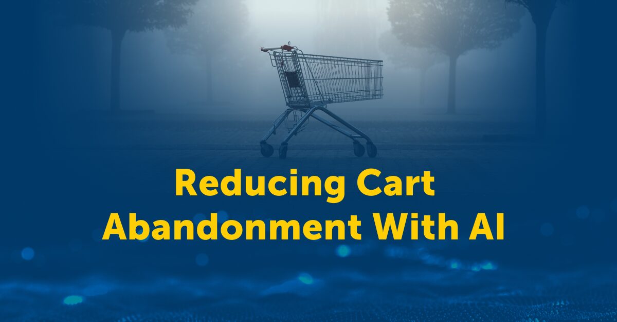 AI in eCommerce: Reducing Cart Abandonment with Real-Time Personalized Offers