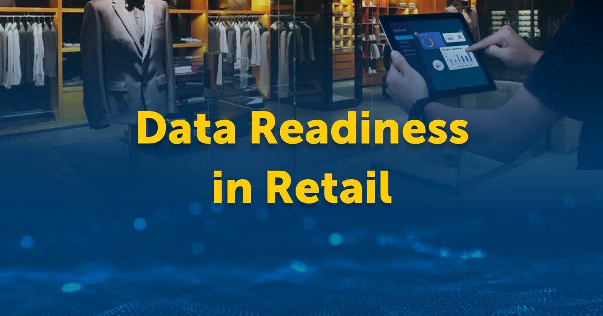 Data Readiness in Retail: The First Step to Winning the AI Race