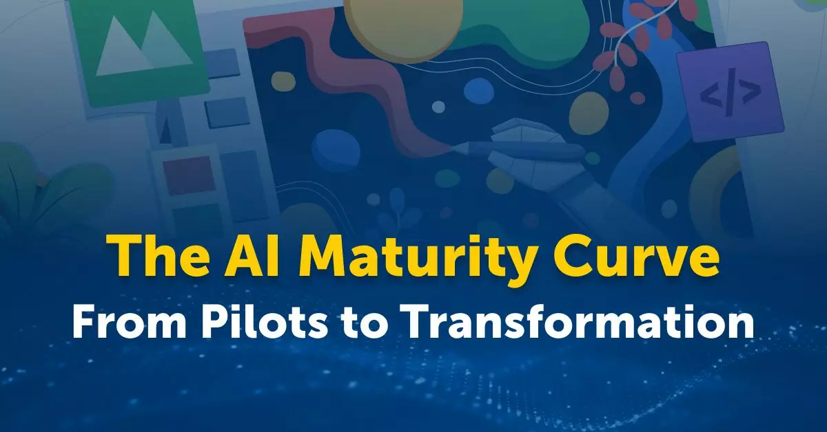 The AI Maturity Curve: From Pilots to Transformation