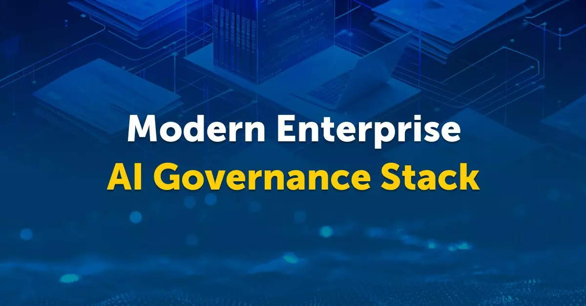 7 Key Components of the Modern AI Governance Stack For Enterprises